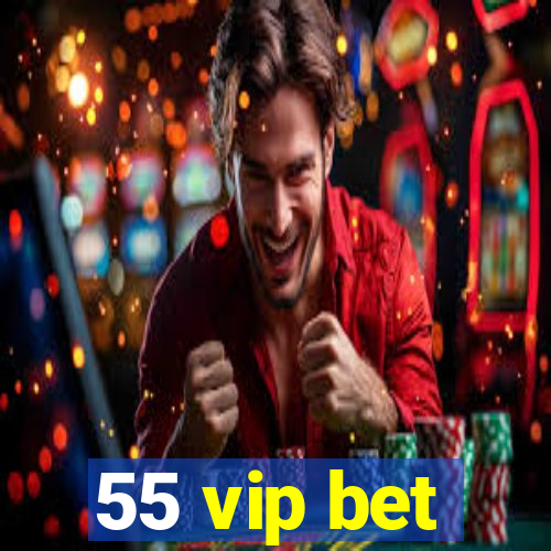 55 vip bet